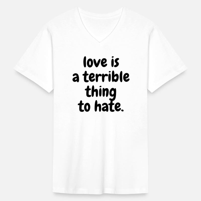 love is a terrible thing to hate