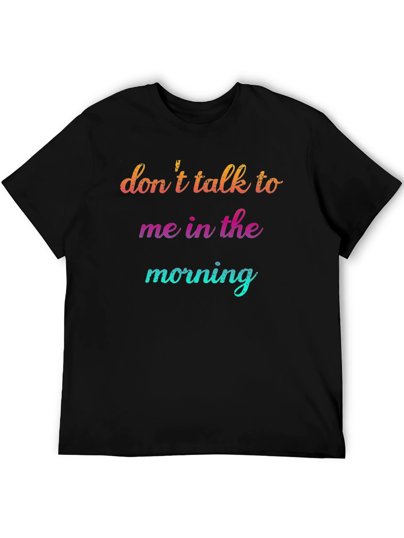 Dont Talk to Me in the Morning T-Shirt