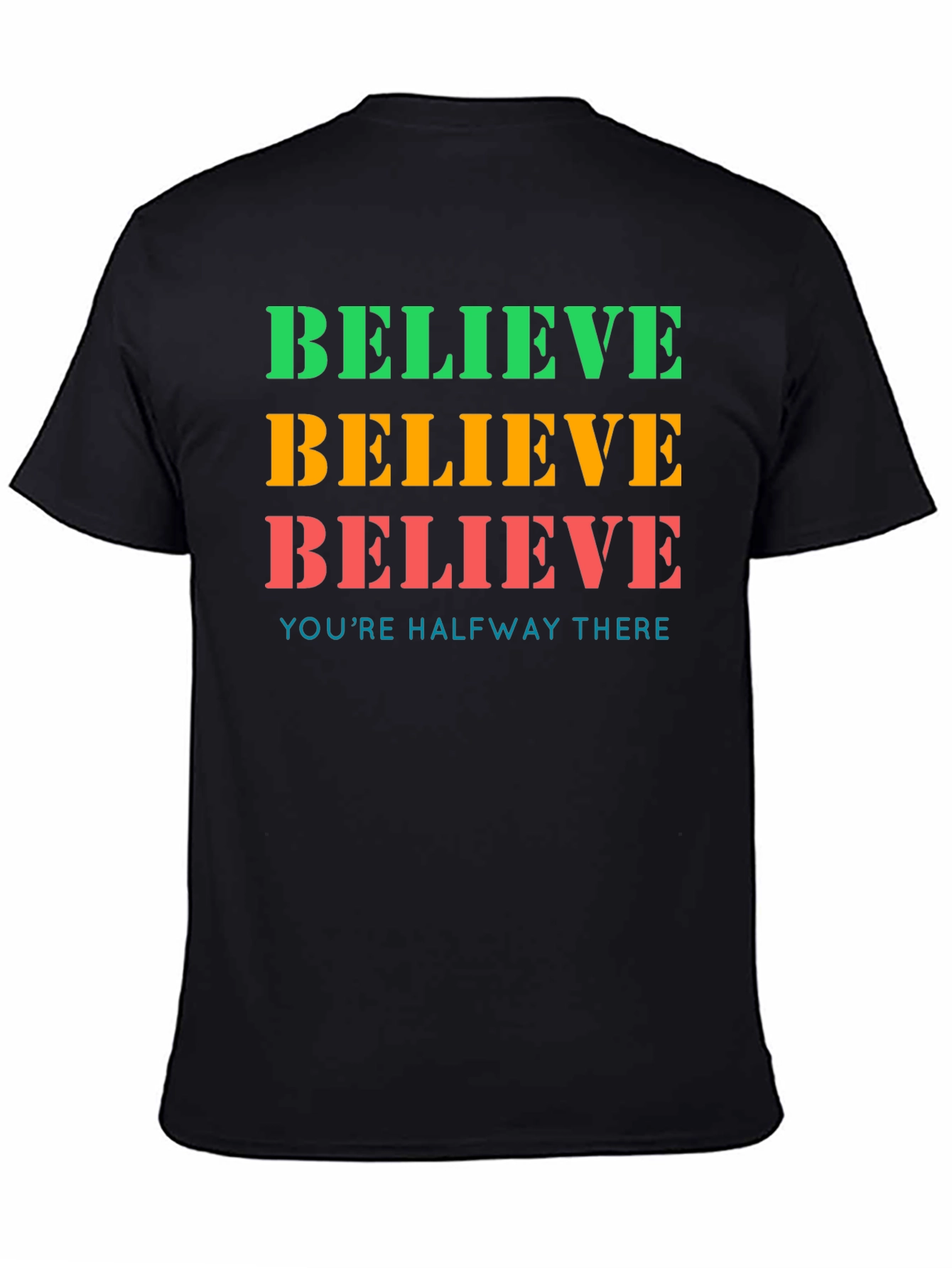 Believe T-Shirt: Motivational Graphic Tee