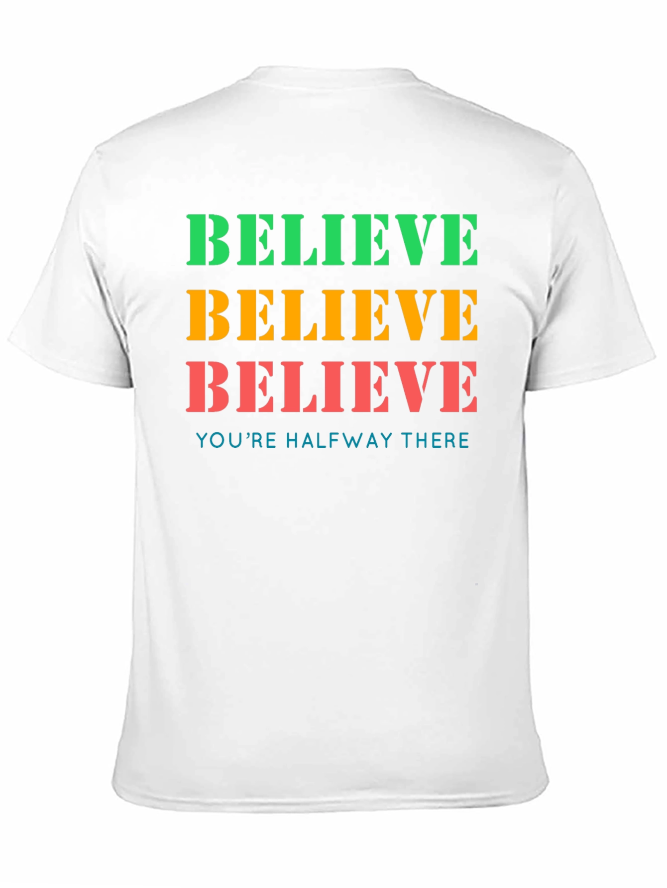 Believe T-Shirt: Motivational Graphic Tee