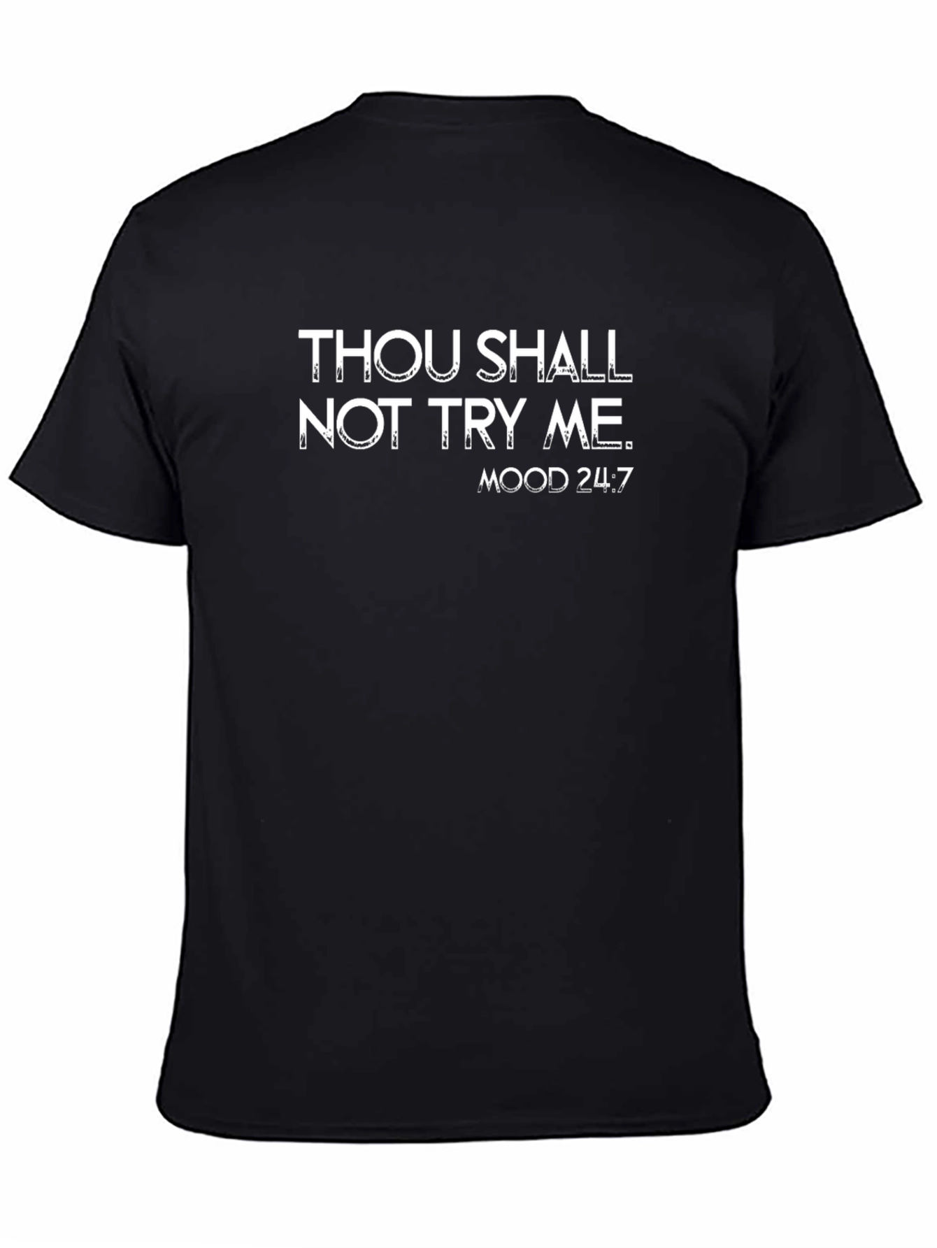 Thou Shalt Not Try Me Mood 24:7 Black Tee