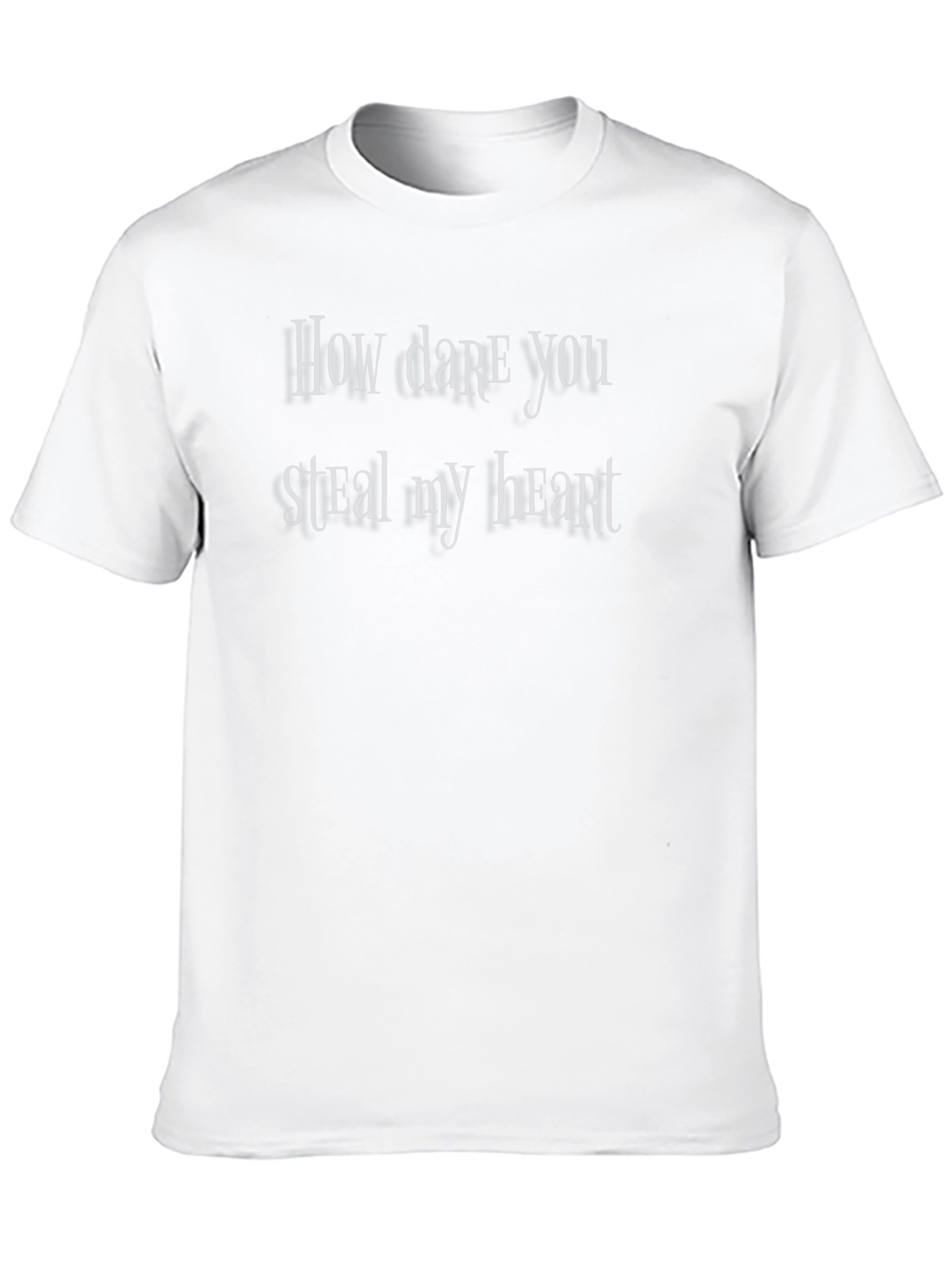 How Dare You Steal My Heart T-Shirt