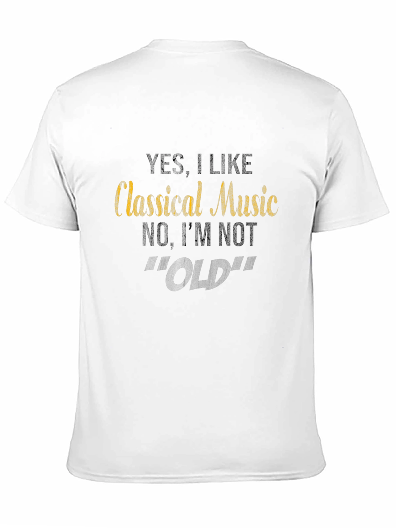 Classical Music Lover T-Shirt - Im Not Old