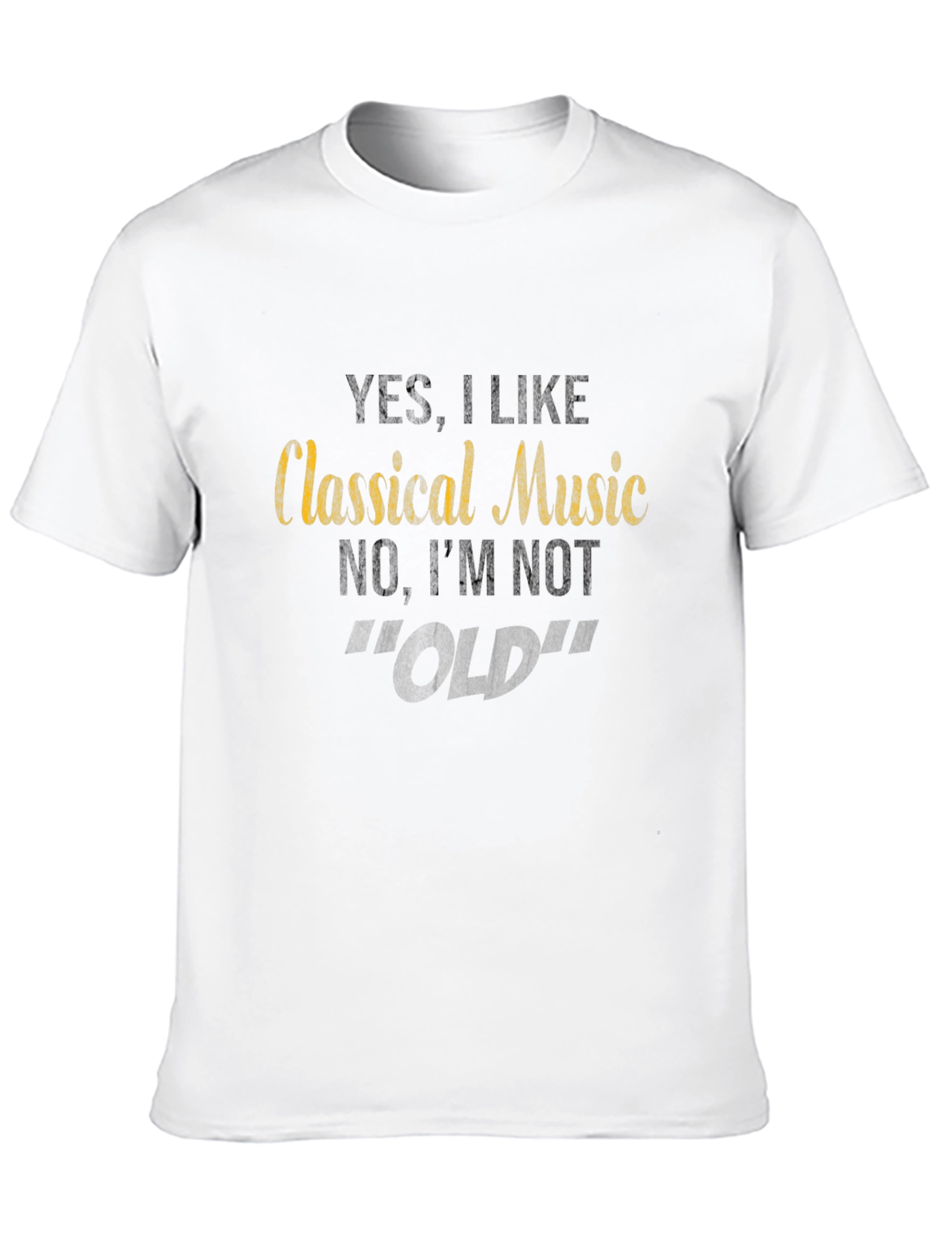 Classical Music Lover T-Shirt - Im Not Old