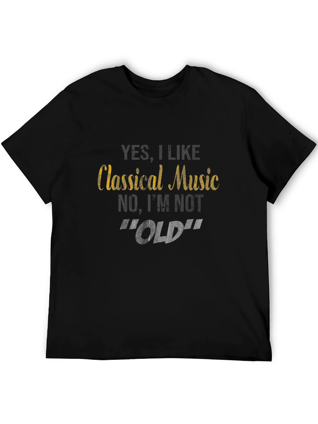 Classical Music Lover T-Shirt - Im Not Old