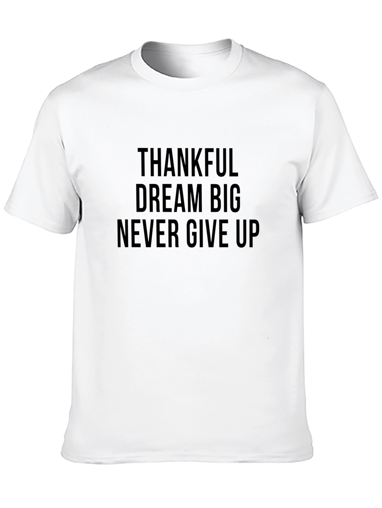 Thankful Dream Big Never Give Up Graphic Tee
