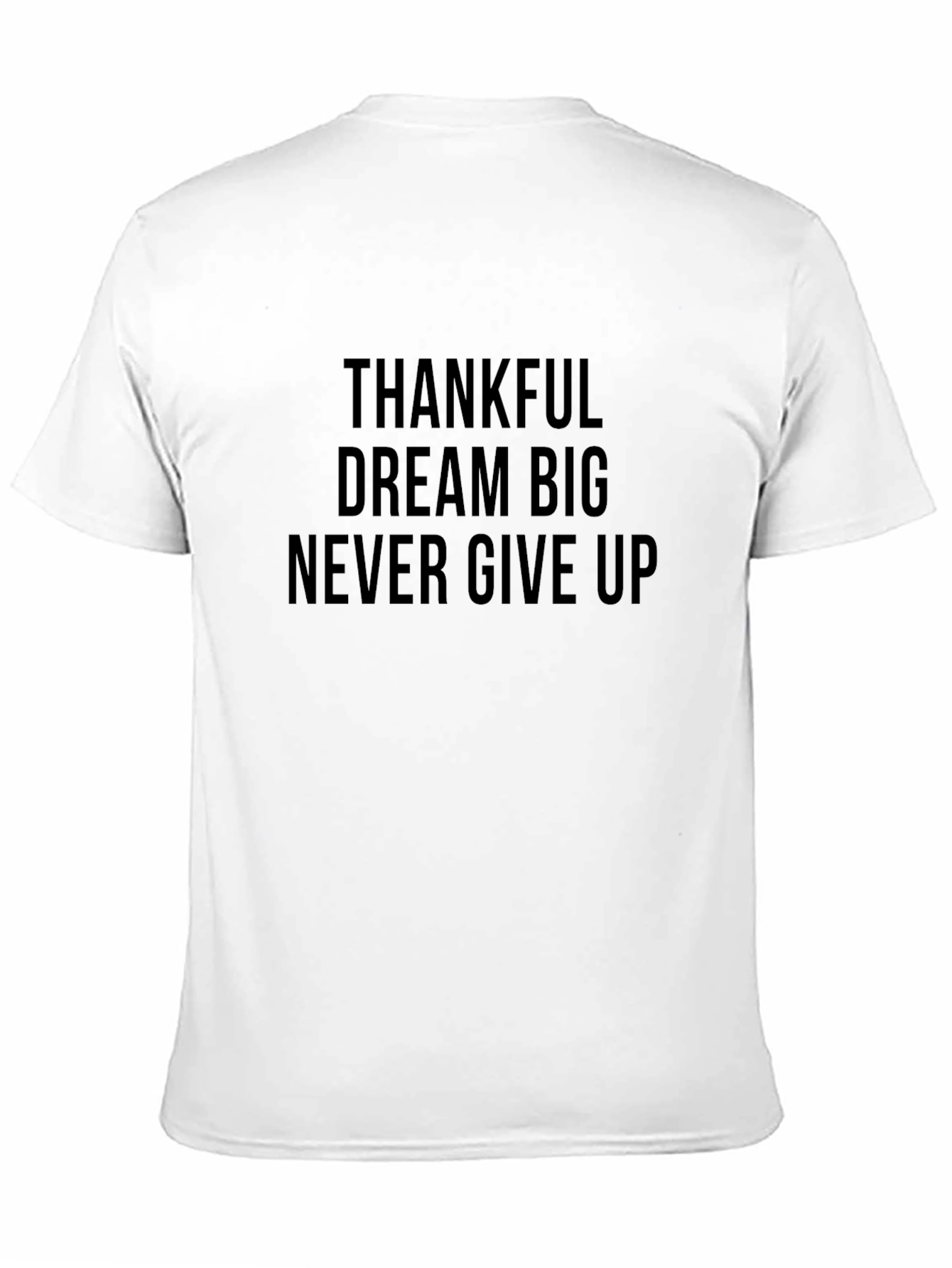 Thankful Dream Big Never Give Up Graphic Tee
