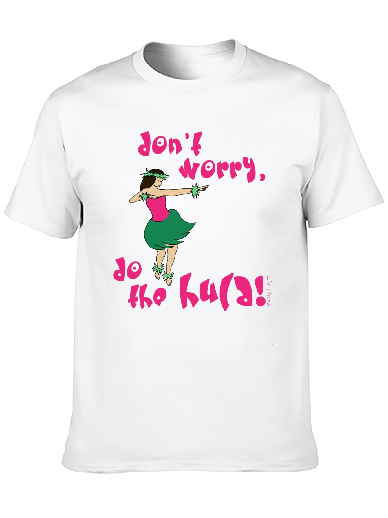 Dont Worry Do The Hula Graphic Tee