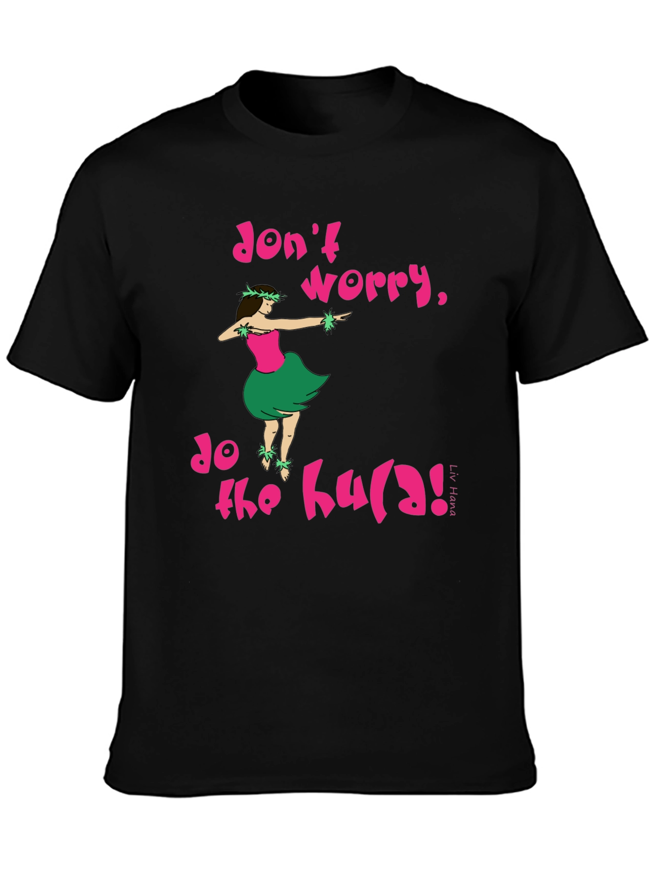 Dont Worry Do The Hula Graphic Tee