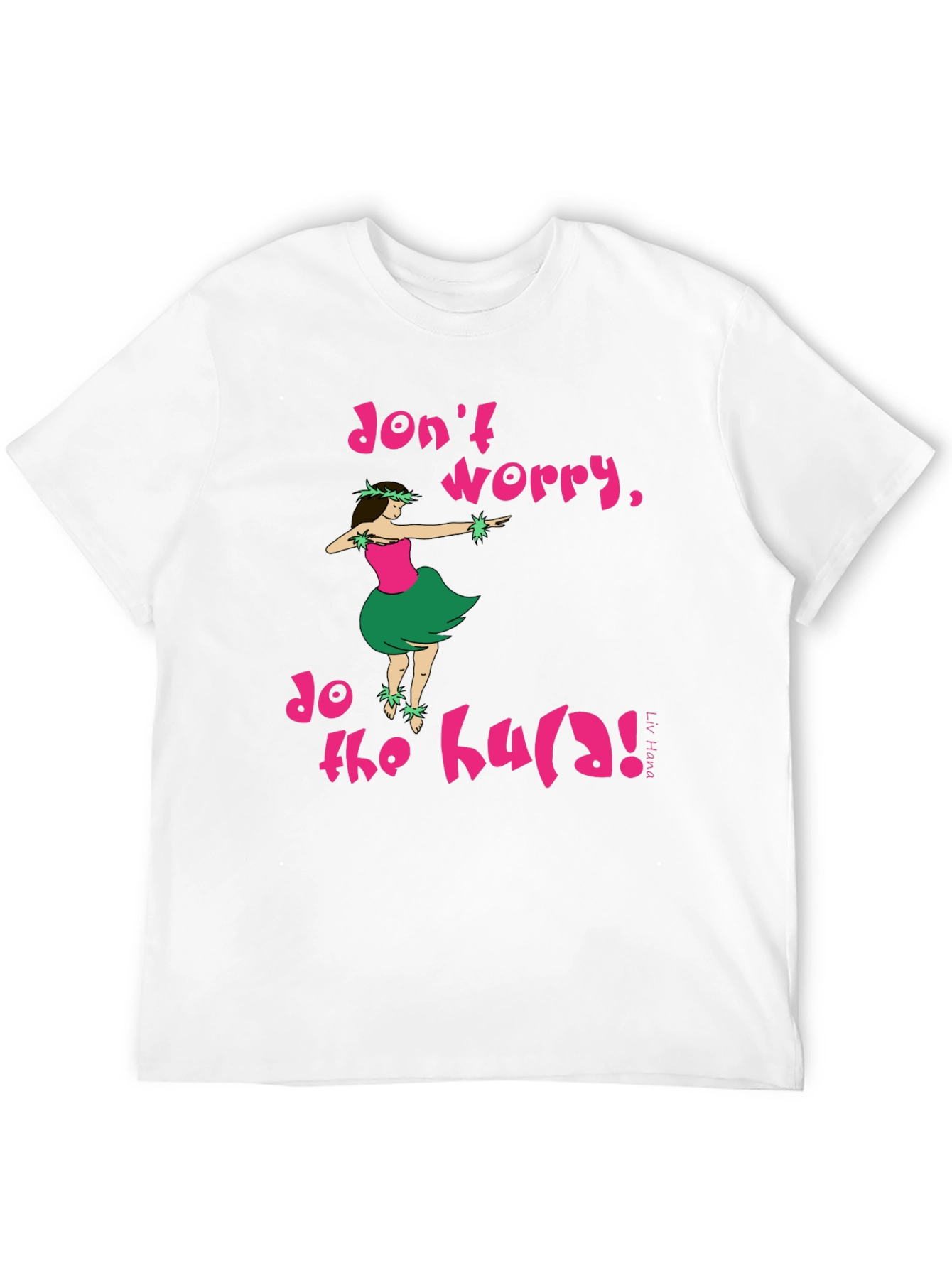Dont Worry Do The Hula Graphic Tee