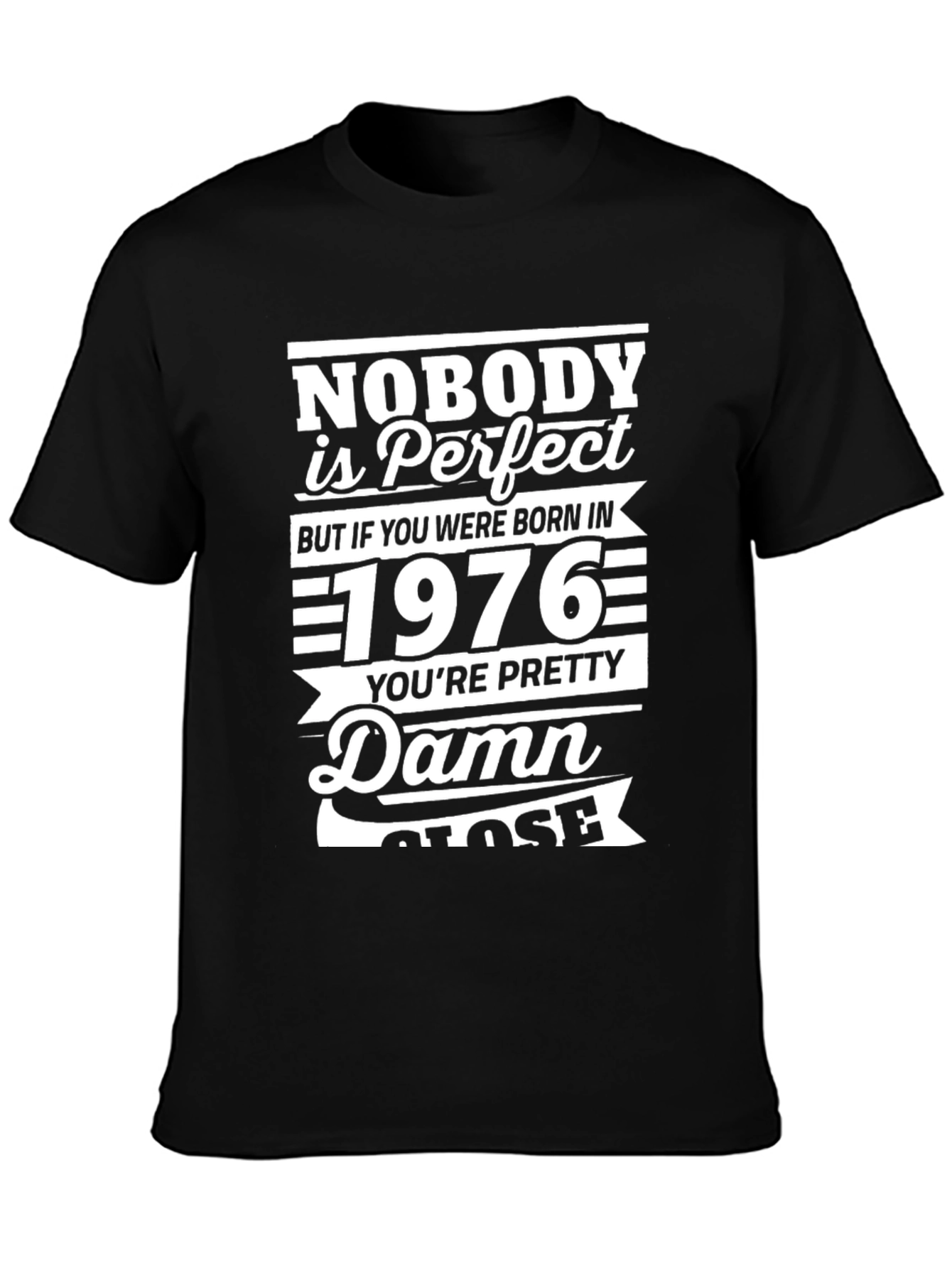 Funny 1976 Birthday T-Shirt - Nobodys Perfect