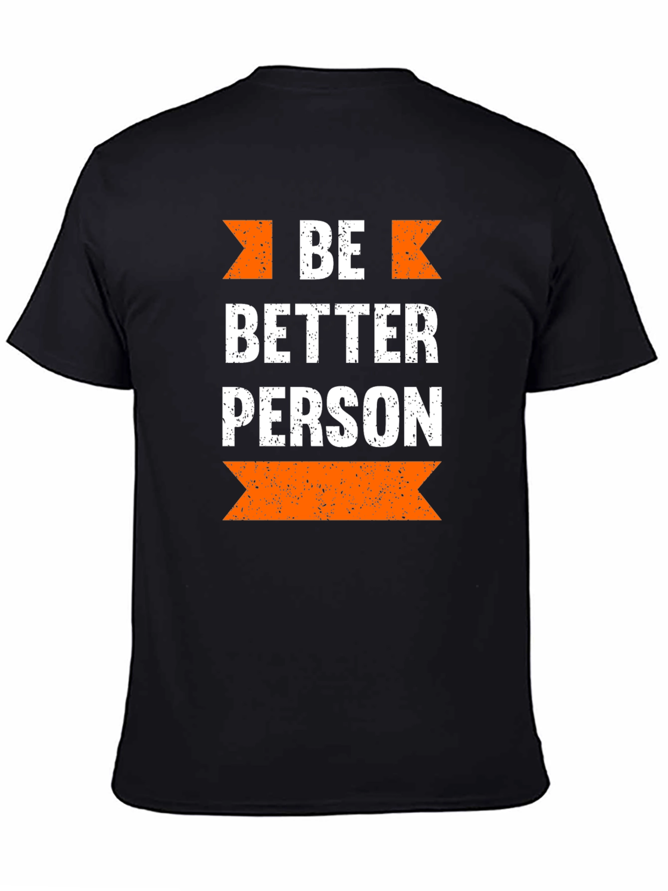 Be Better Person Graphic T-Shirt