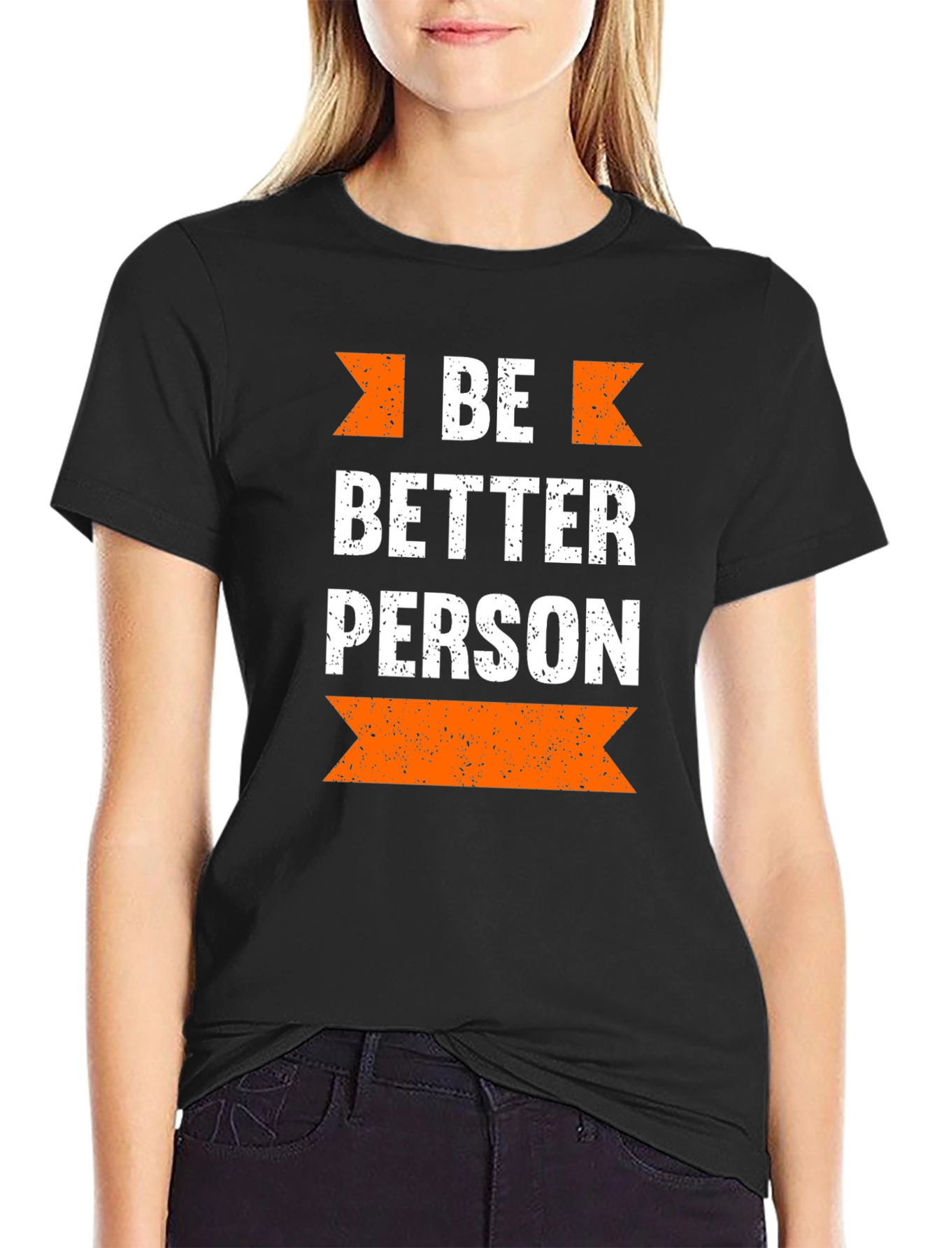 Be Better Person Graphic T-Shirt
