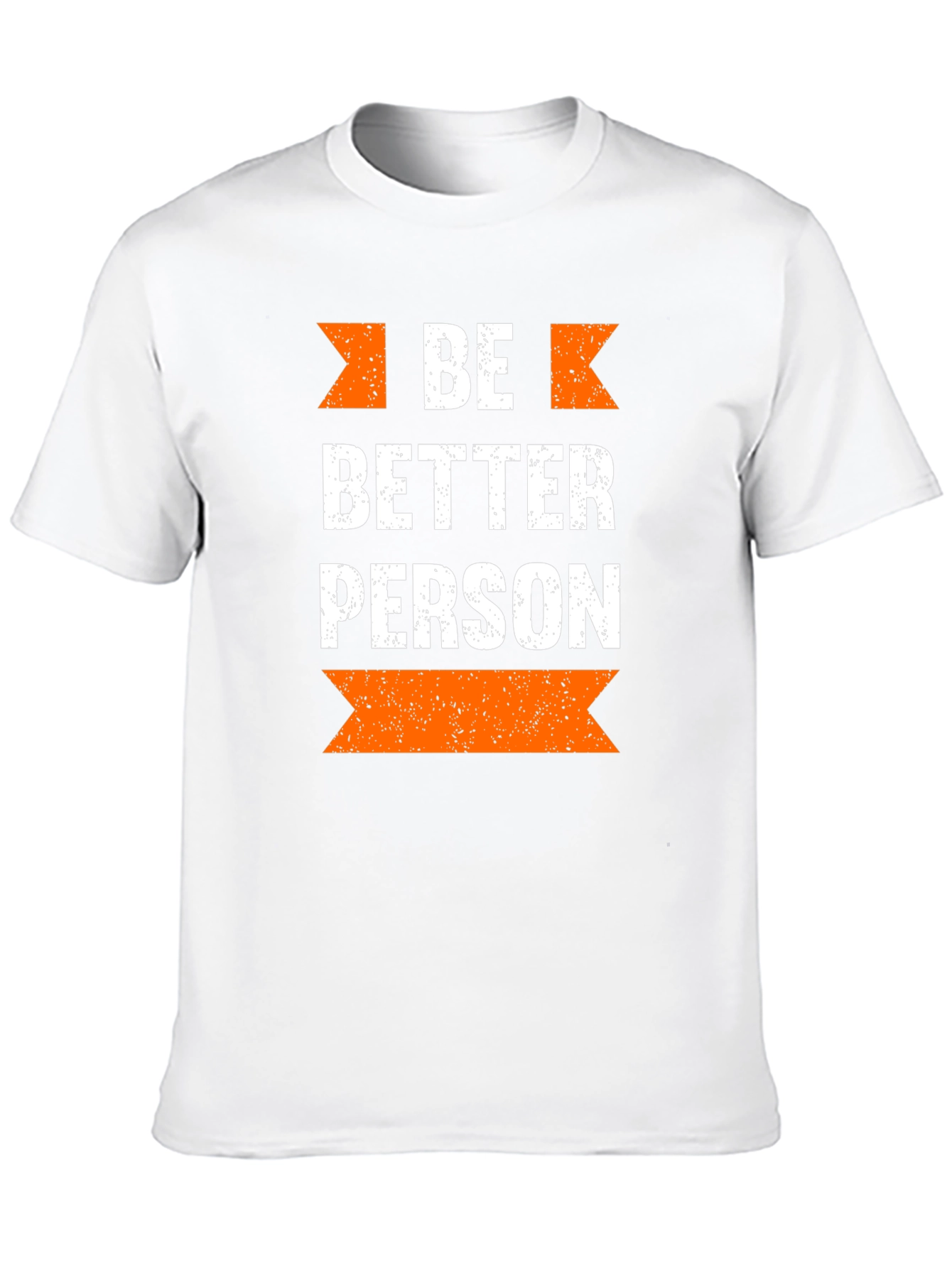 Be Better Person Graphic T-Shirt