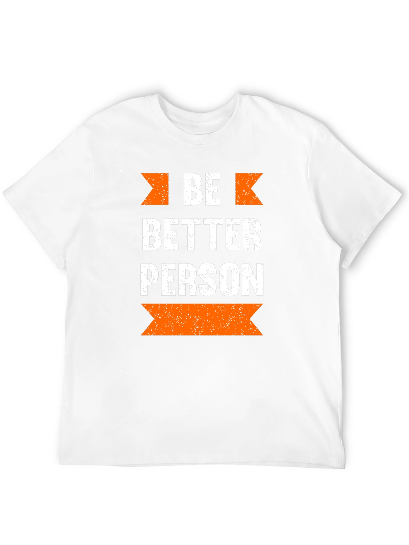 Be Better Person Graphic T-Shirt