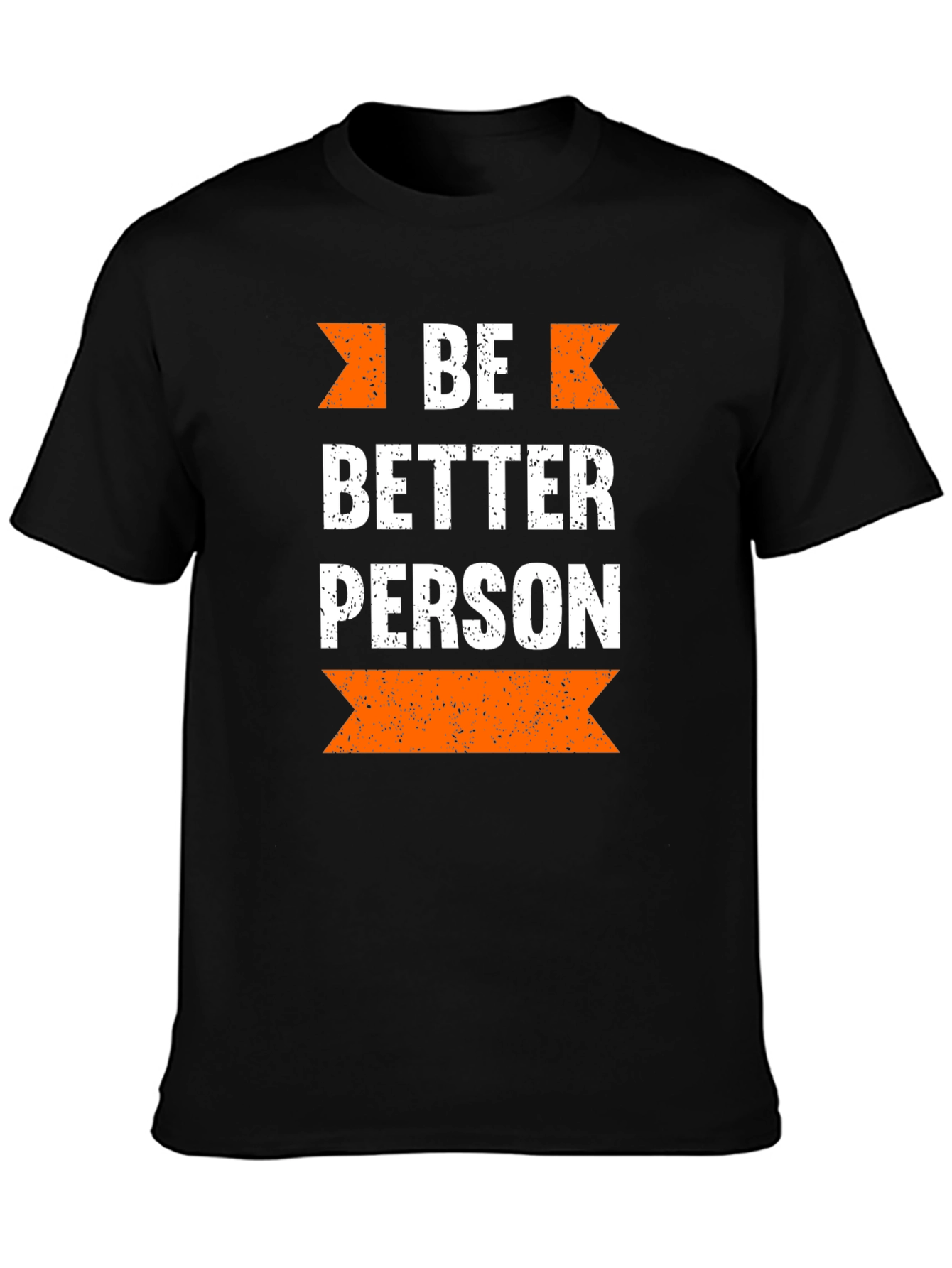 Be Better Person Graphic T-Shirt