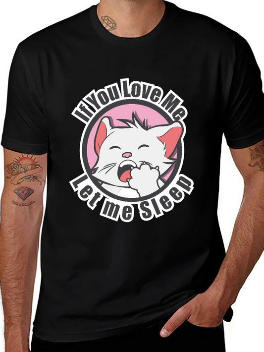 Funny Cat T-Shirt - If You Love Me Let Me Sleep