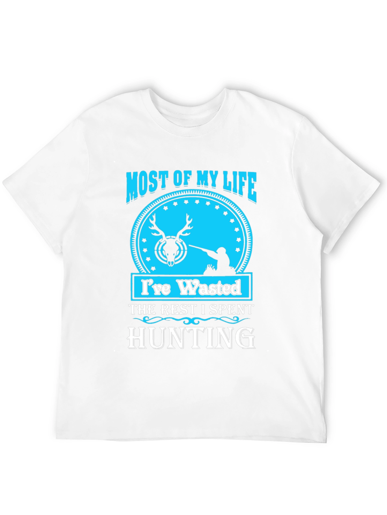 Hunting Life T-Shirt - Most of My Life Wasted