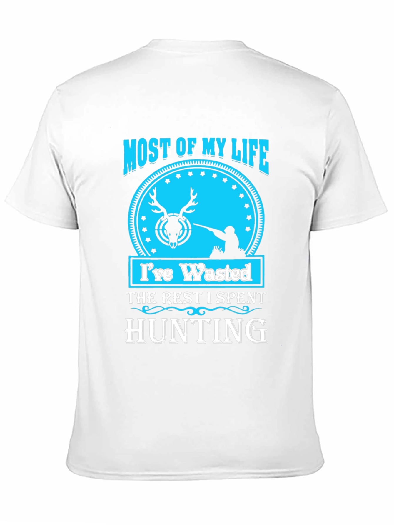 Hunting Life T-Shirt - Most of My Life Wasted