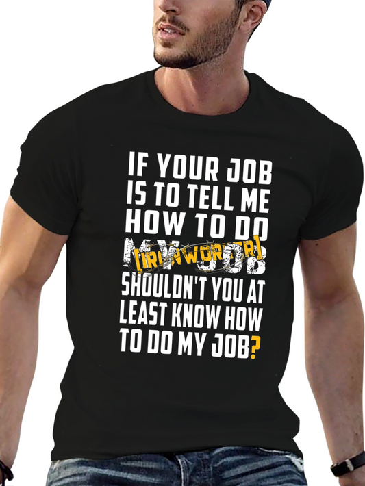 Funny Sarcastic Black T-Shirt: If Your Job...