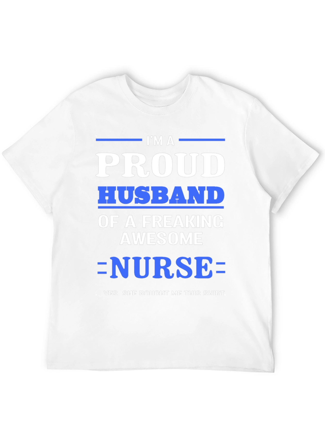Proud Husband of a Nurse T-Shirt
