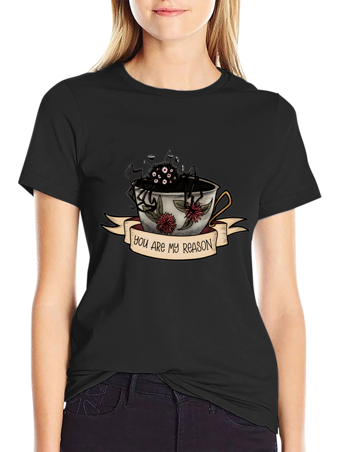 You Are My Reason Spider Tea Cup T-Shirt