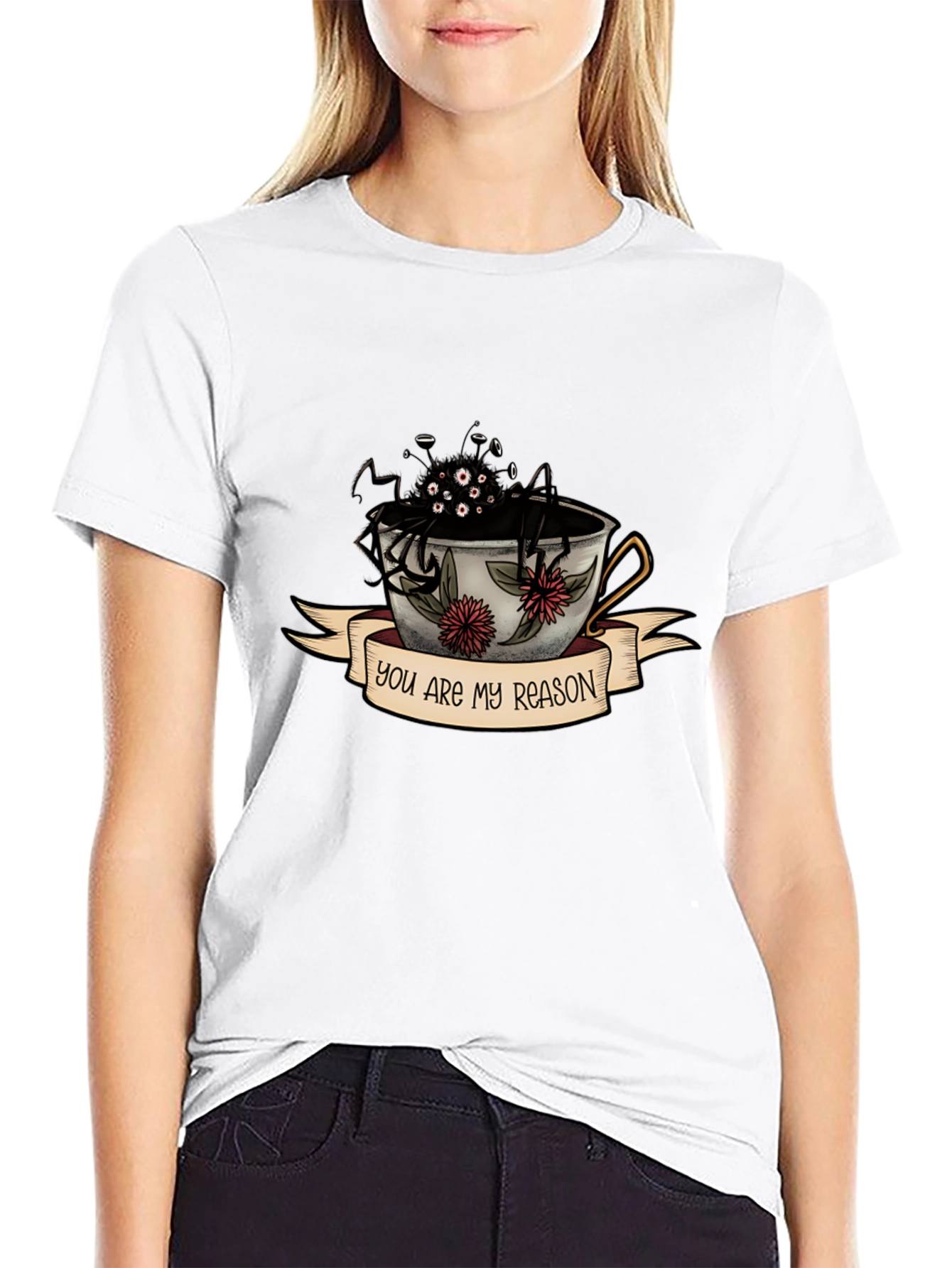 You Are My Reason Spider Tea Cup T-Shirt