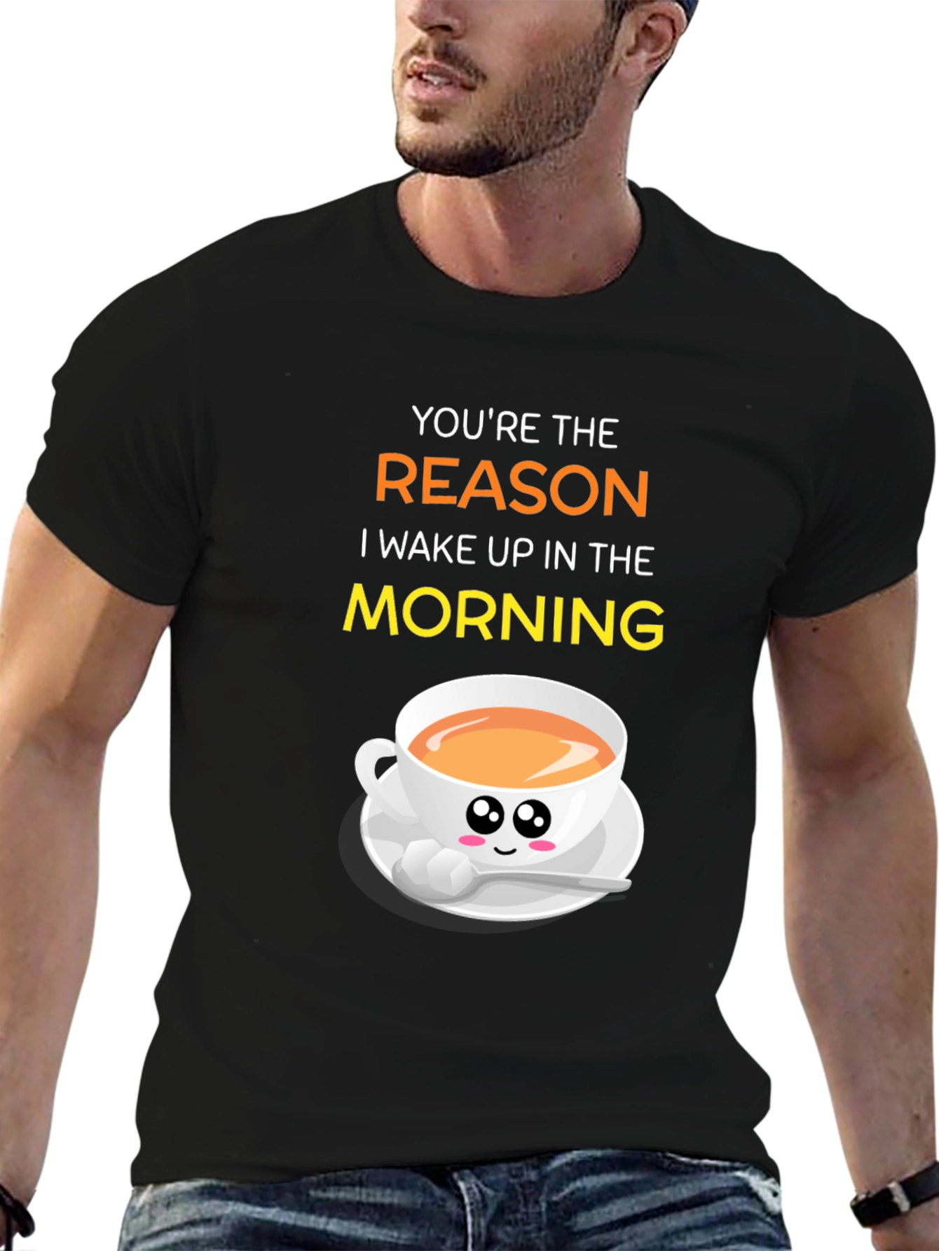 Youre the Reason I Wake Up Coffee T-Shirt