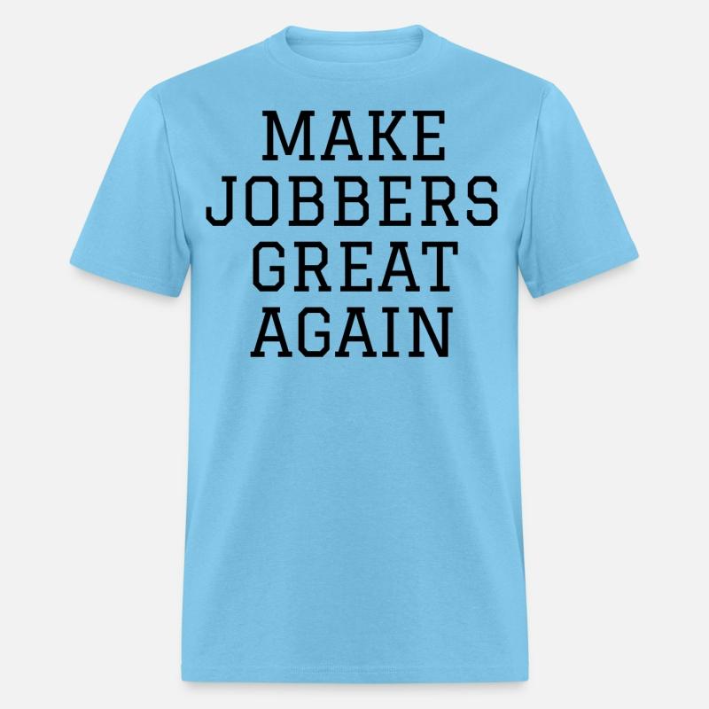 Make Jobbers Great Again (in black letters)