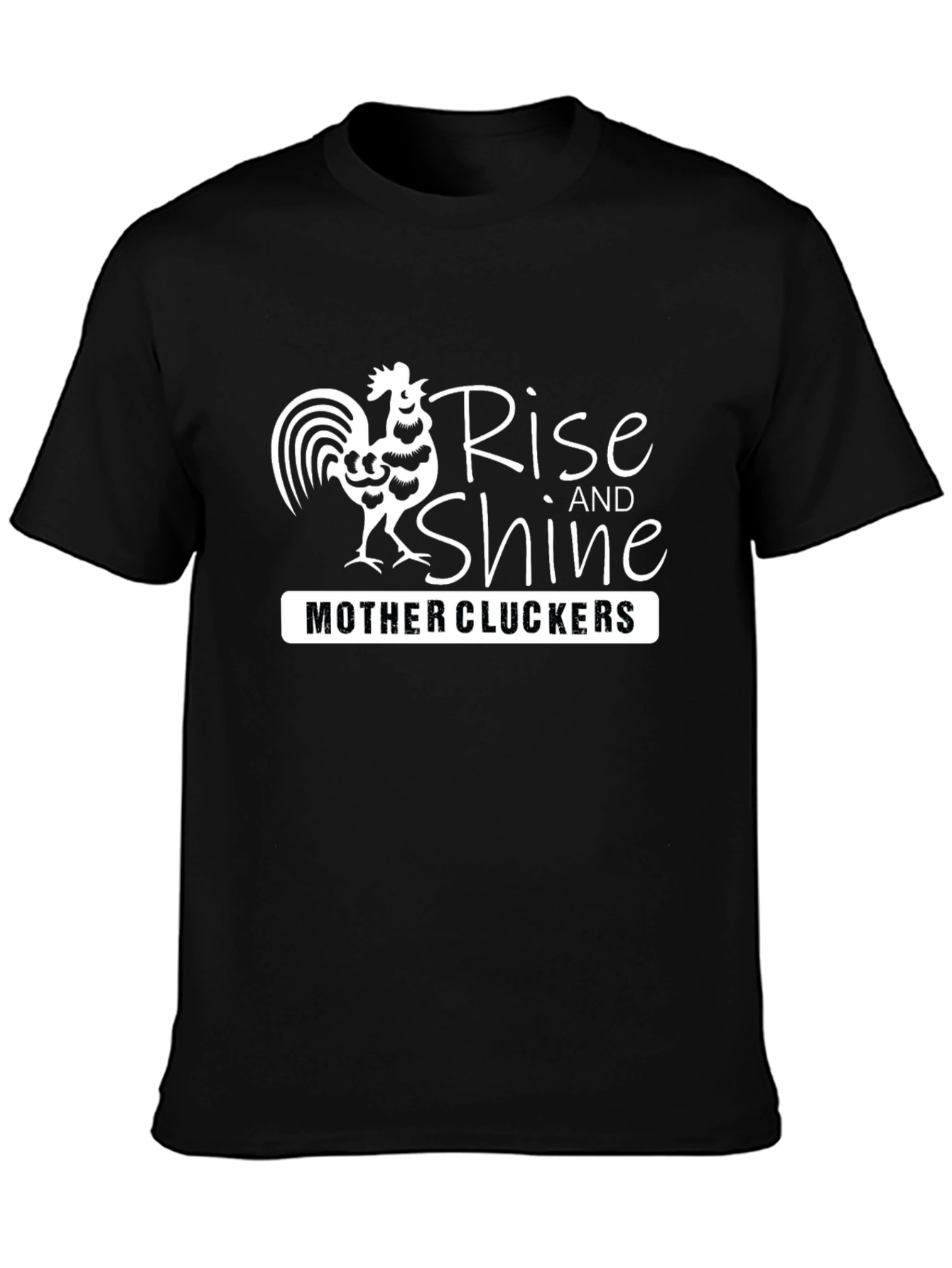 Rise and Shine T-Shirt - Mother Cluckers Graphic Tee