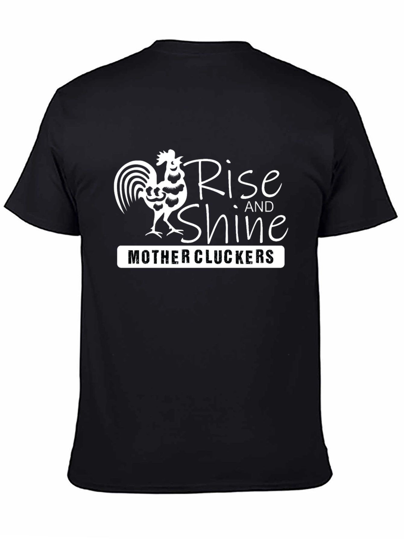 Rise and Shine T-Shirt - Mother Cluckers Graphic Tee