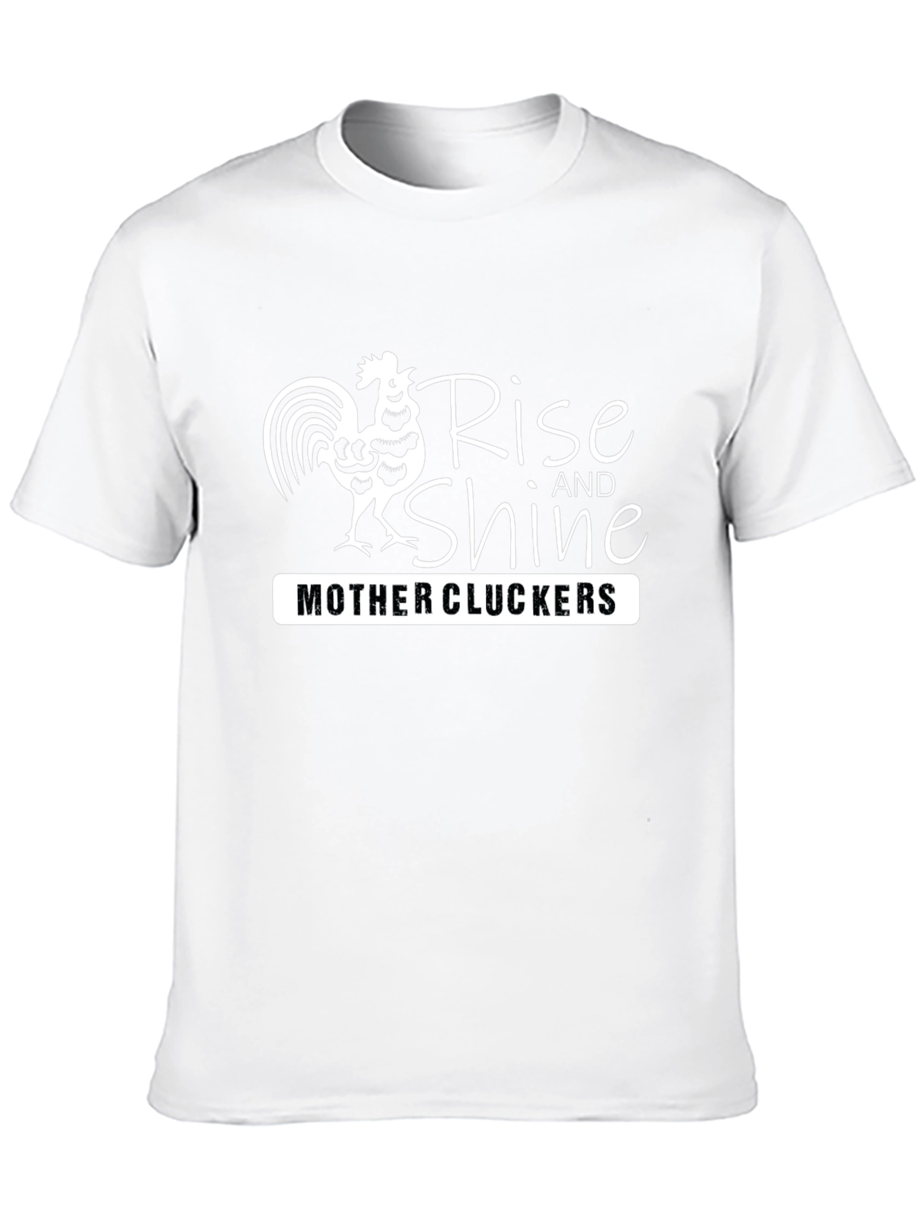 Rise and Shine T-Shirt - Mother Cluckers Graphic Tee