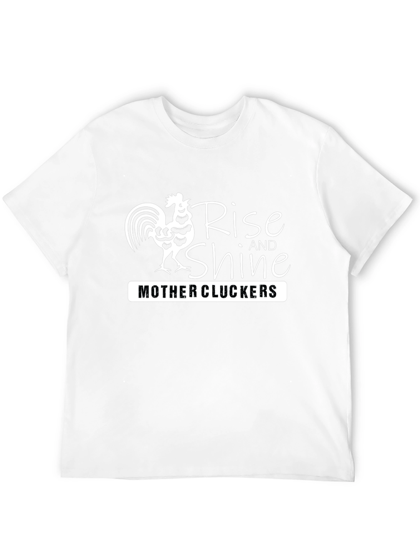 Rise and Shine T-Shirt - Mother Cluckers Graphic Tee