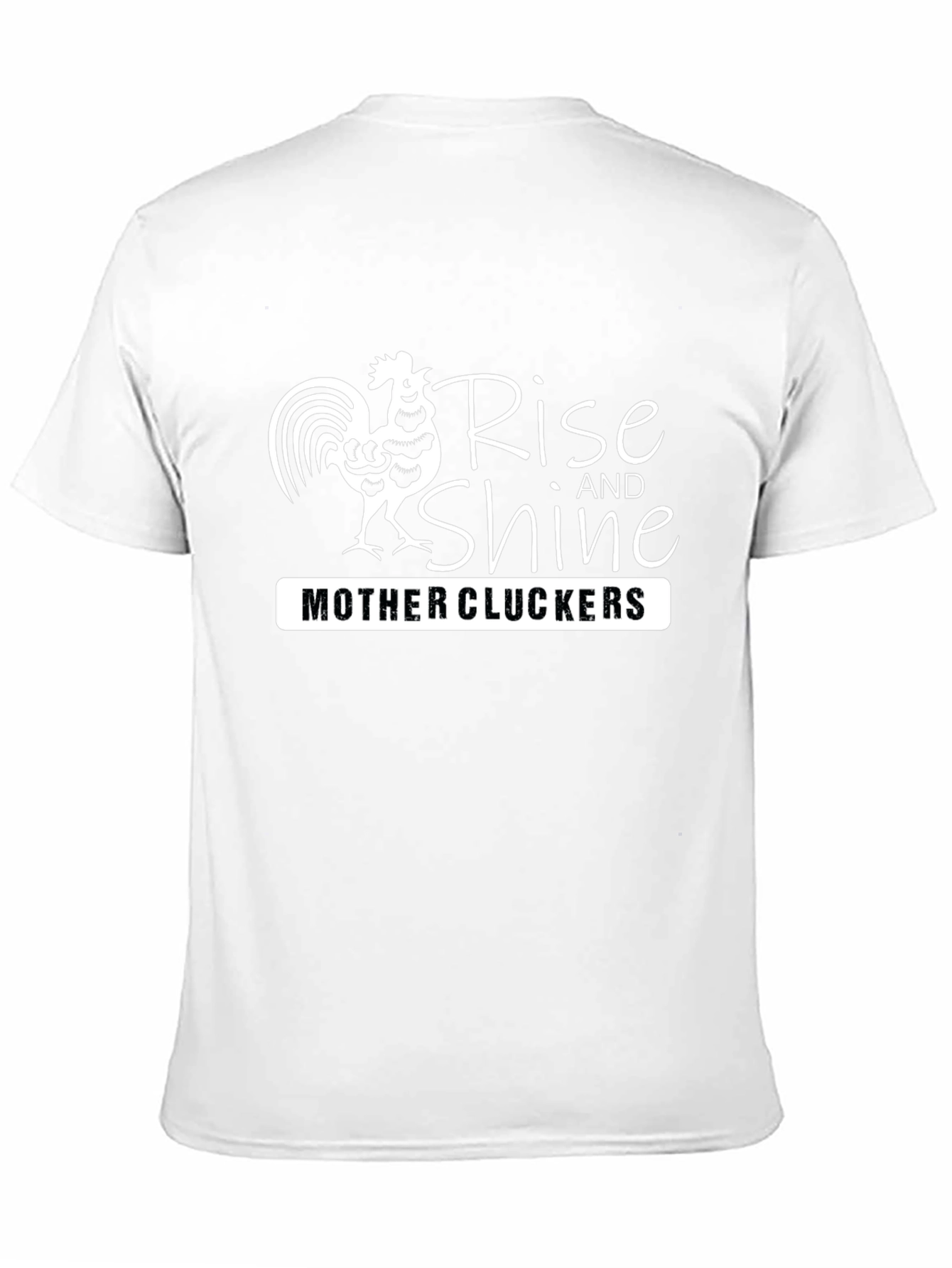 Rise and Shine T-Shirt - Mother Cluckers Graphic Tee