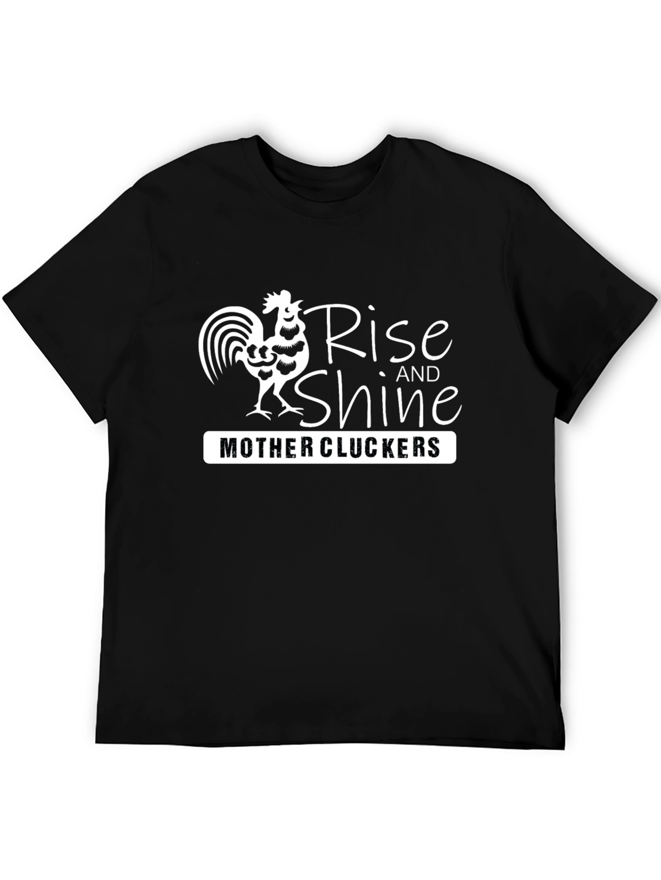 Rise and Shine T-Shirt - Mother Cluckers Graphic Tee