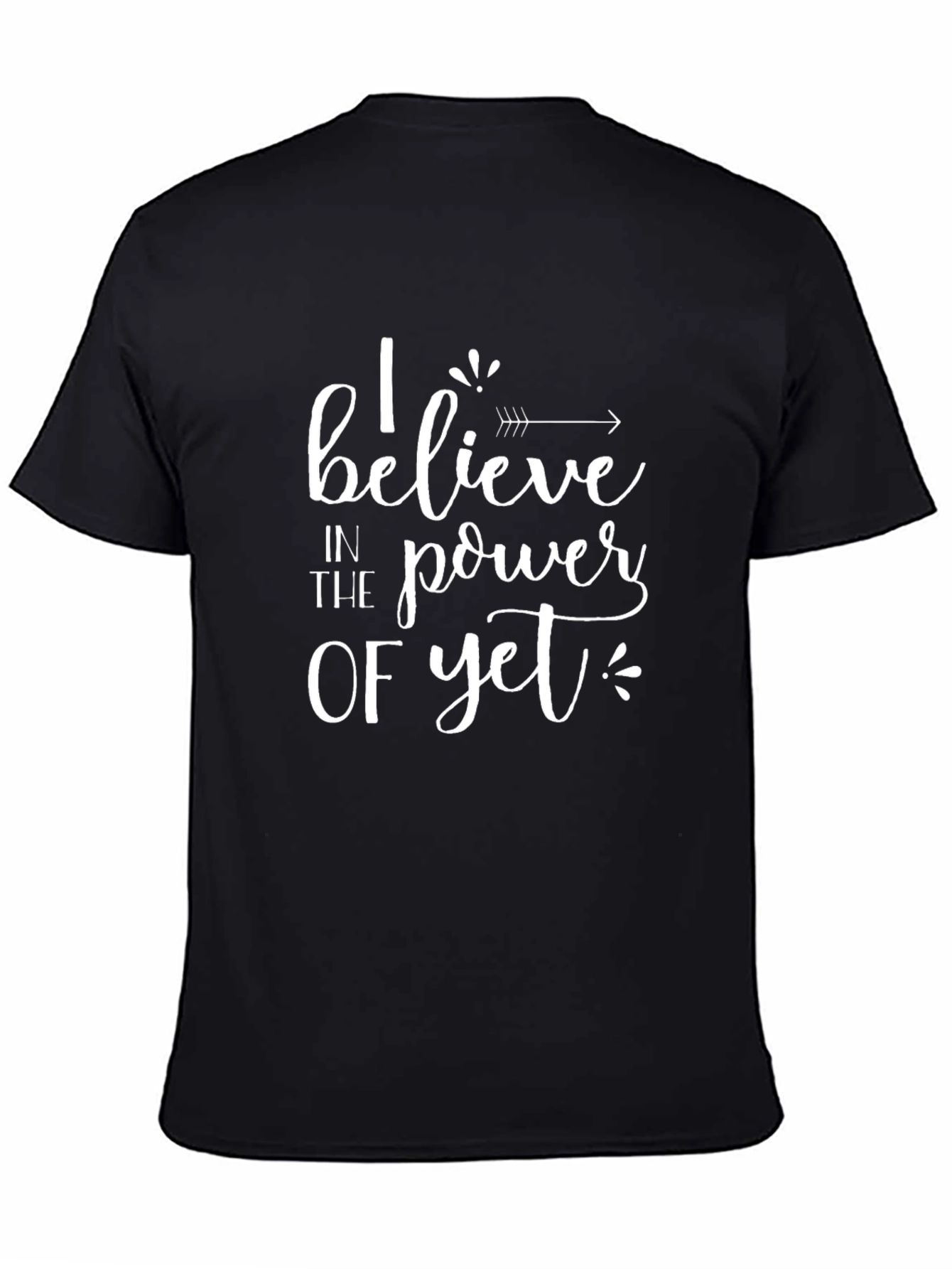 Believe in The Power of Yet Graphic Tee