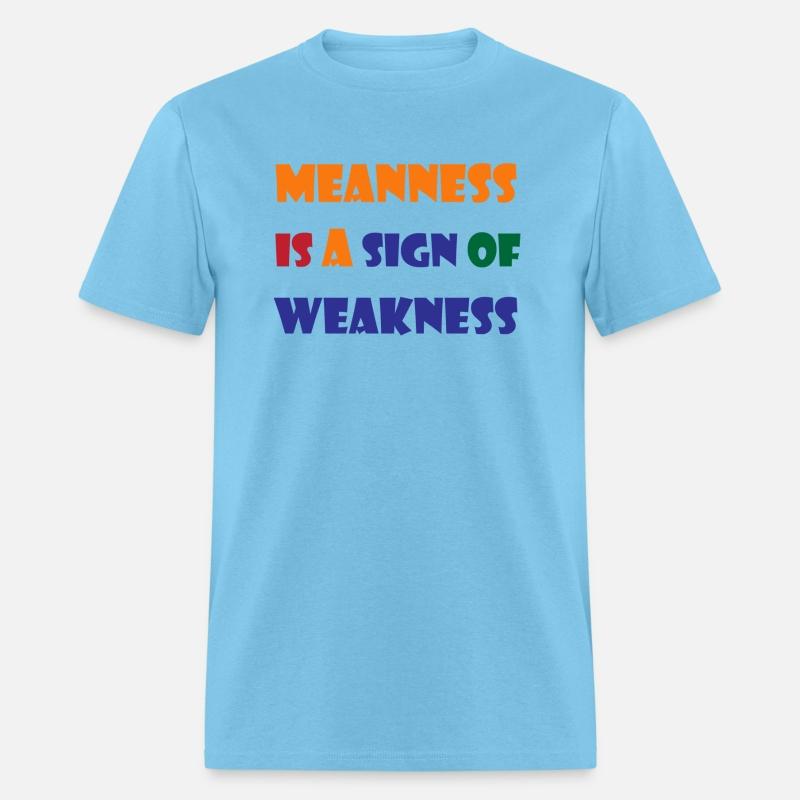 meanness is a sign of weakness