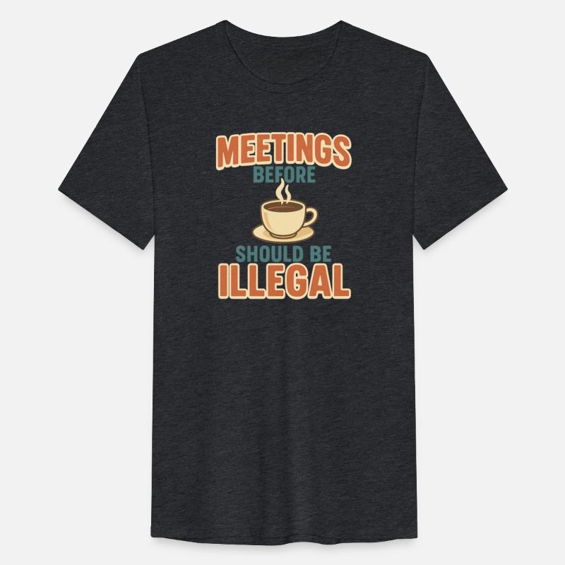 Meetings Before Coffee: Illegal