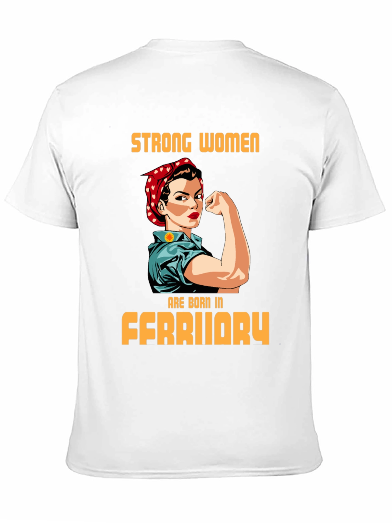 Strong Women Born in February T-Shirt