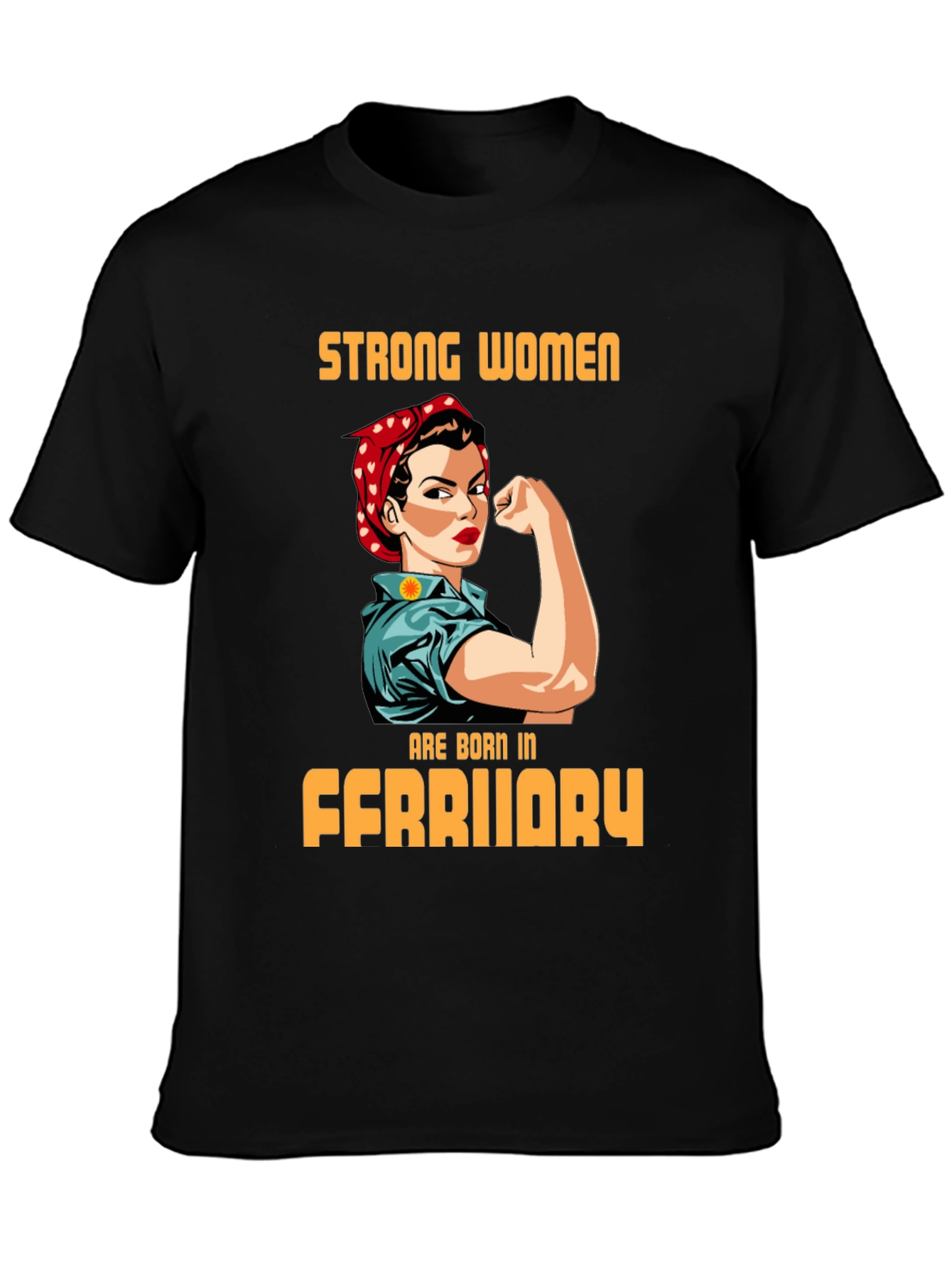 Strong Women Born in February T-Shirt