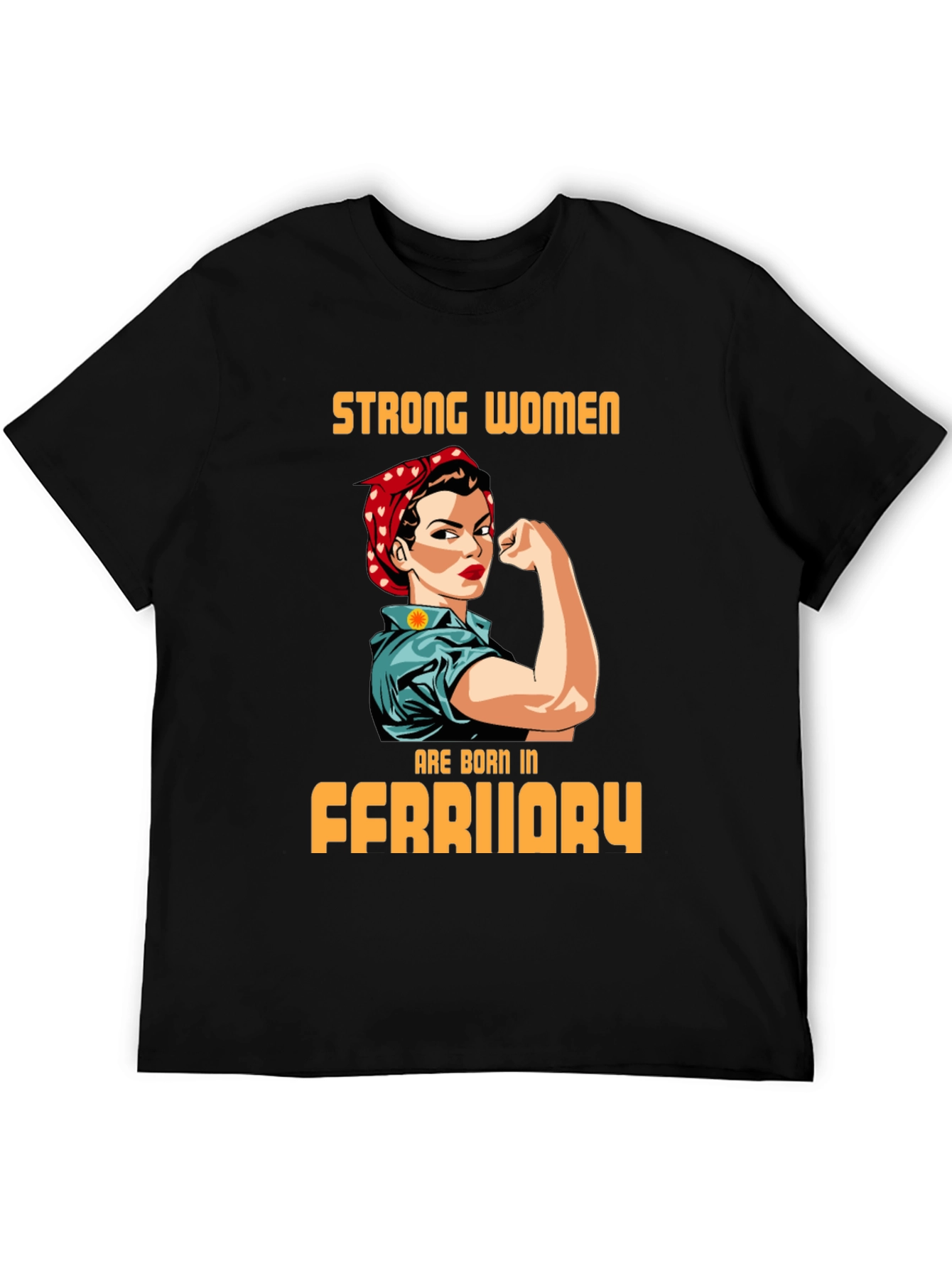 Strong Women Born in February T-Shirt