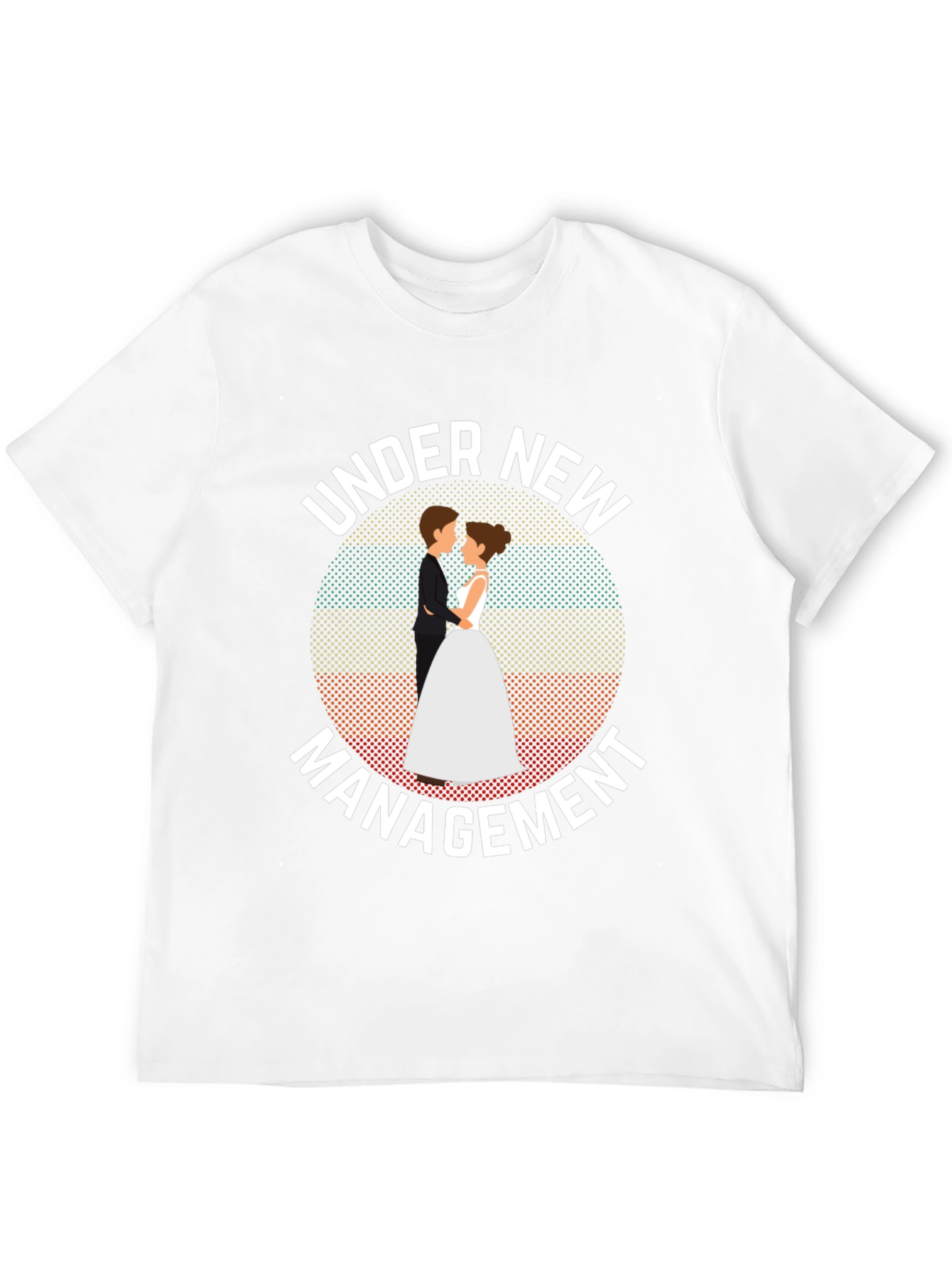 Under New Management T-Shirt - Wedding Humor Tee