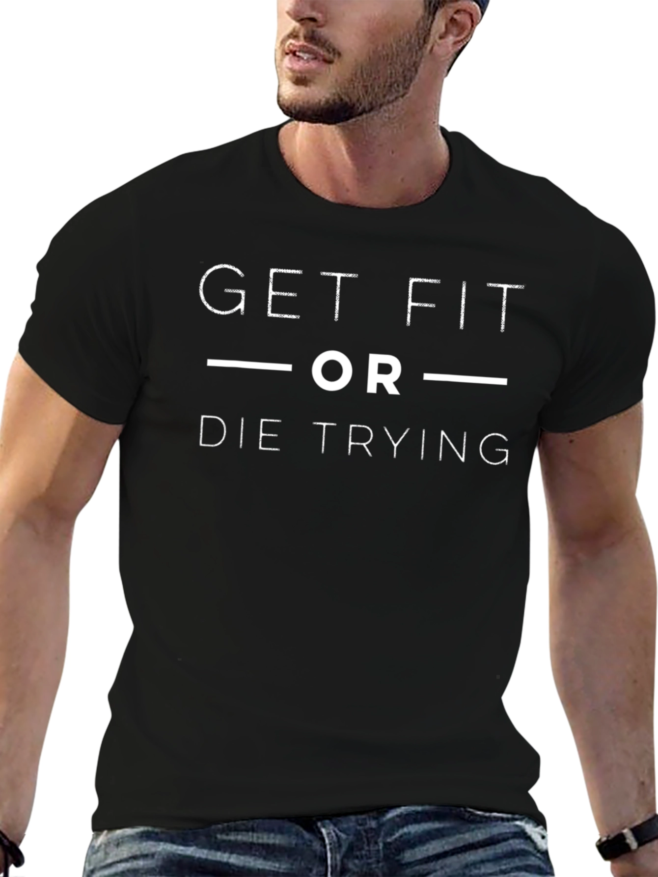 Get Fit or Die Trying - Graphic T-Shirt