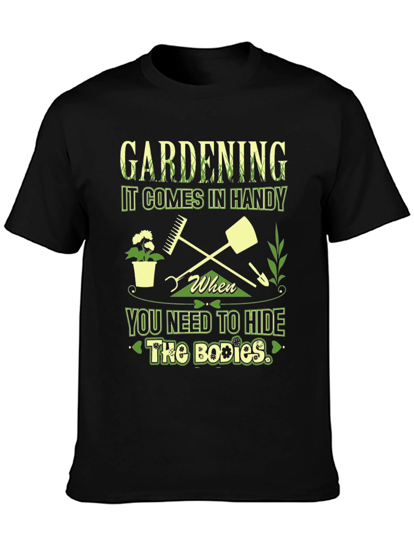 Gardening Hide The Bodies T-Shirt