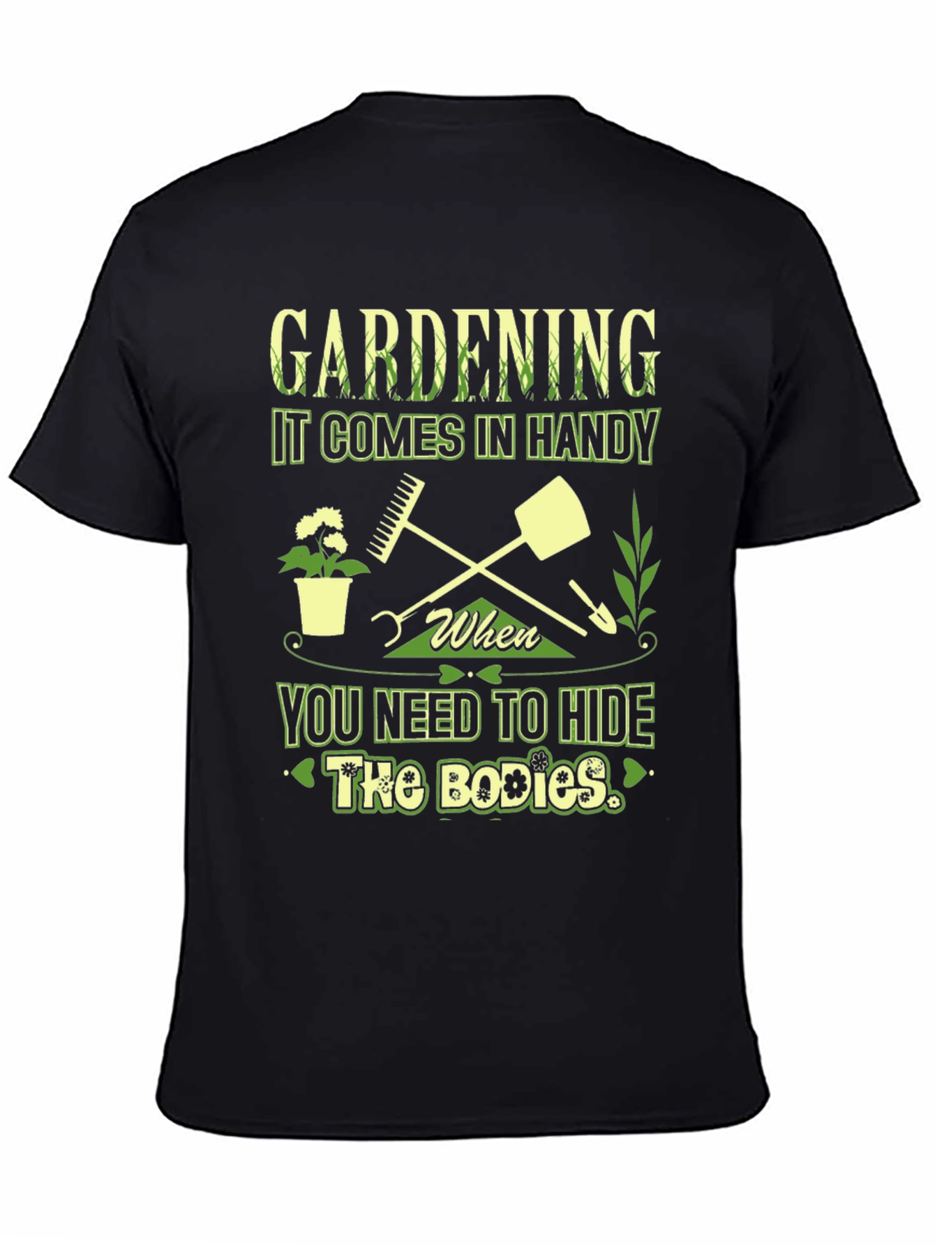 Gardening Hide The Bodies T-Shirt