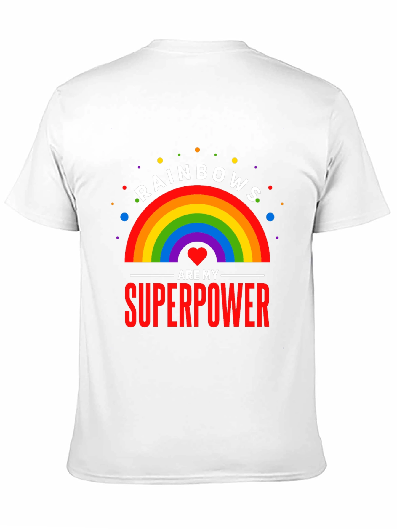Rainbows Are My Superpower Graphic Tee