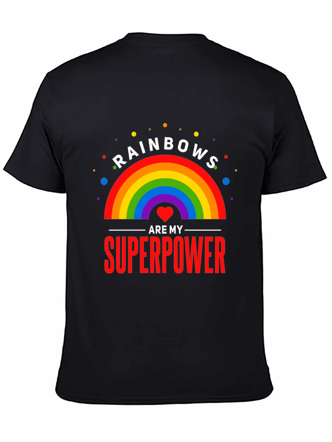 Rainbows Are My Superpower Graphic Tee