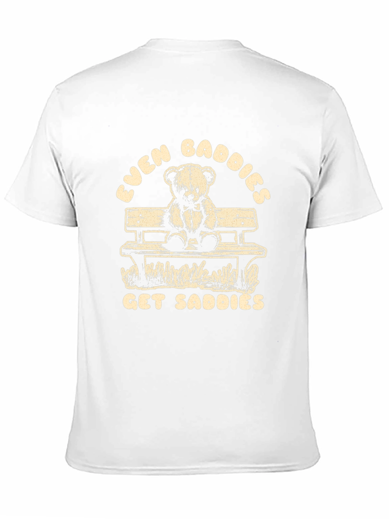 Even Baddies Get Saddies T-Shirt