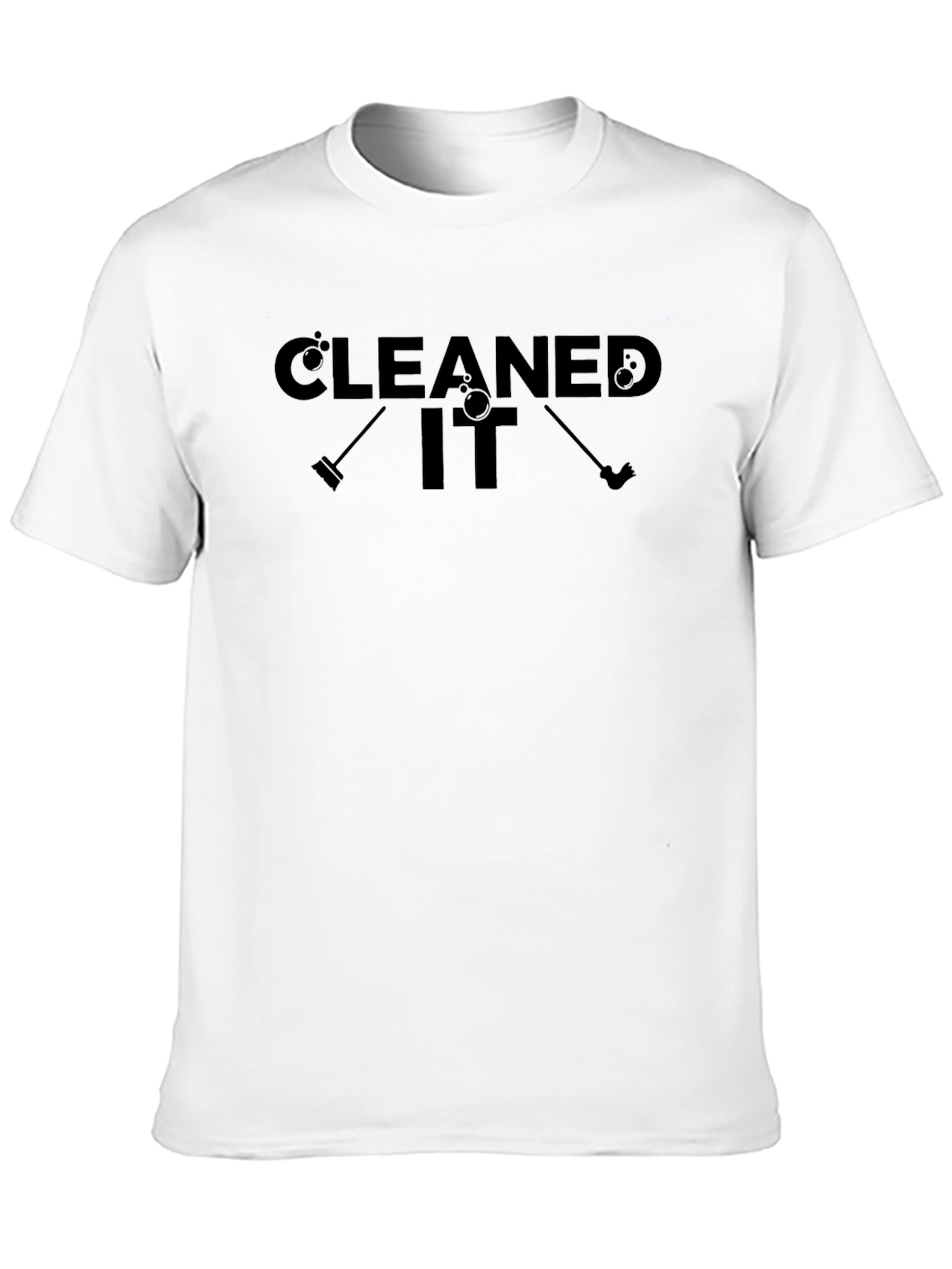 Cleaned It T-Shirt Funny Cleaning Tee