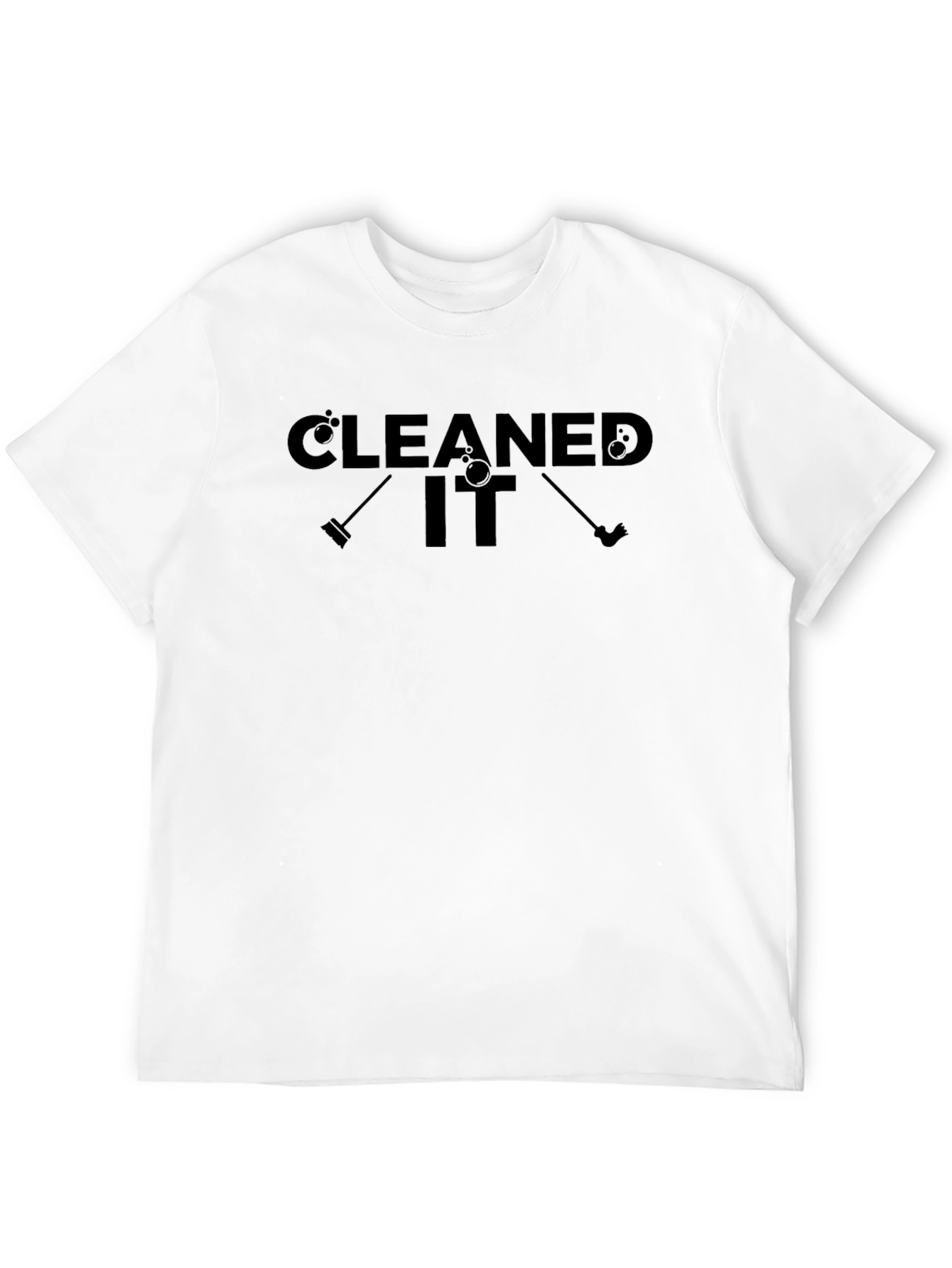 Cleaned It T-Shirt Funny Cleaning Tee